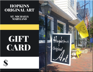 Hopkins Original Art Gallery Gift Card. - St Michaels Maryland